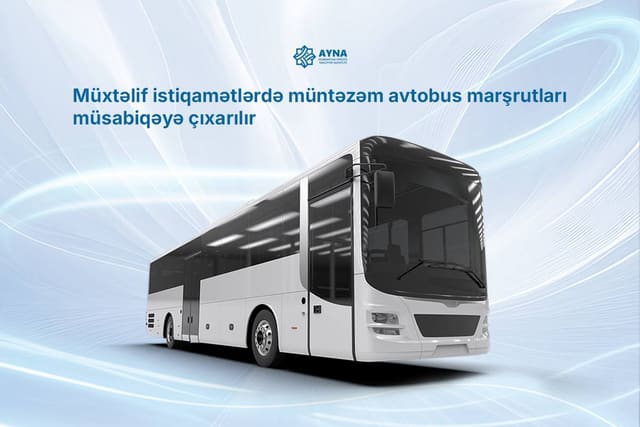 Müxtəlif istiqamətlərdə müntəzəm avtobus marşrutları müsabiqəyə çıxarılır