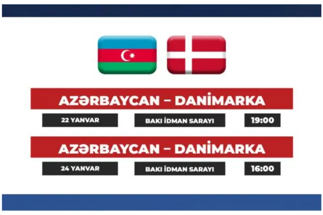 Danimarka yığması ilə oyunların vaxtı açıqlandı 