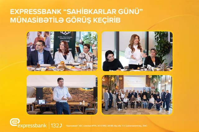 Expressbank "Sahibkarlar Günü" münasibətilə sahibkarlarla görüş keçirib