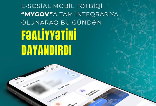 e-Sosial mobil tətbiqi “mygov”a tam inteqrasiya olunaraq bu gündən fəaliyyətini dayandırıb