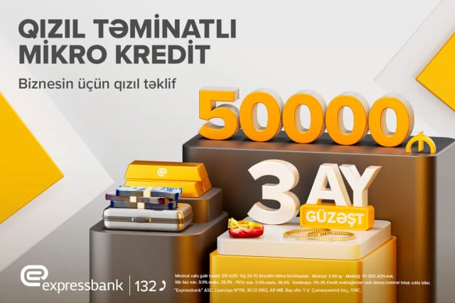 "Expressbank"dan sahibkarlar üçün yeni təklif – Qızıl təminatlı mikro kredit