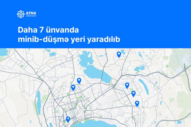 AYNA: 20 tibb müəssisəsinin qarşısında minib-düşmə yerləri təşkil edilib