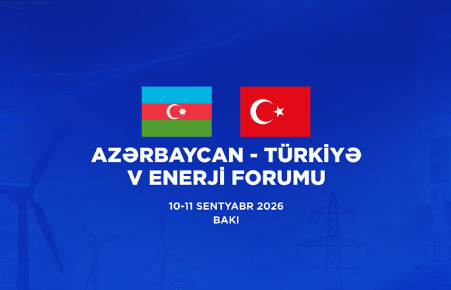 Azərbaycan-Türkiyə 5-ci Enerji Forumu keçiriləcək