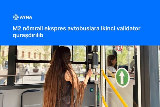 M2 nömrəli ekspres avtobuslara ikinci validator quraşdırılıb