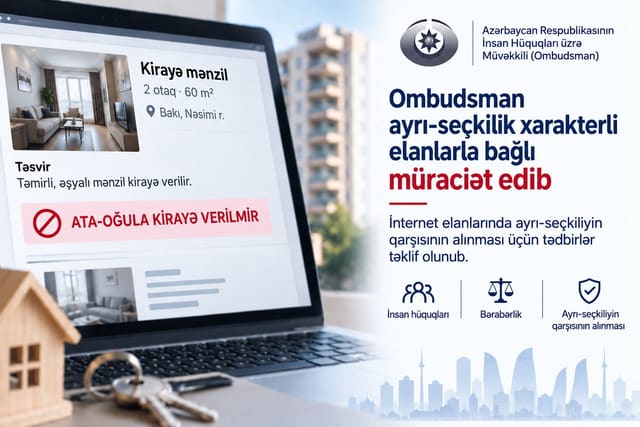 Ombudsman: İnternetdə elanların yerləşdirilməsi ayrı-seçkiliyin yolverilməzliyi prinsiplərinə uyğun olmalıdır