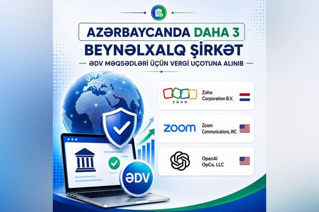 "Zoho", "Zoom", "OpenAI"  Azərbaycanda vergi uçotuna alınıb