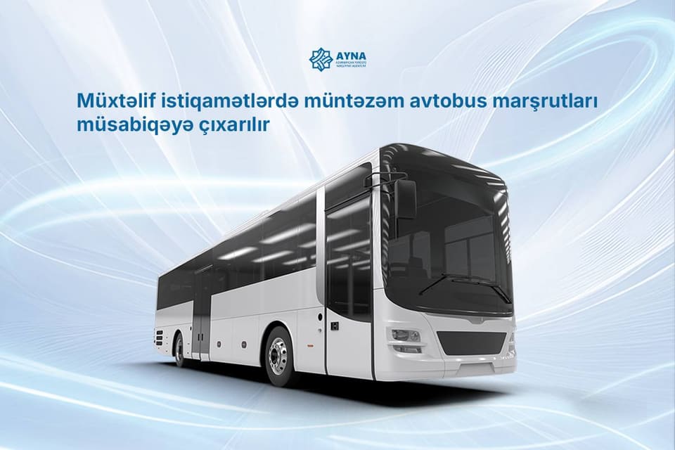 Müxtəlif istiqamətlərdə müntəzəm avtobus marşrutları müsabiqəyə çıxarılır