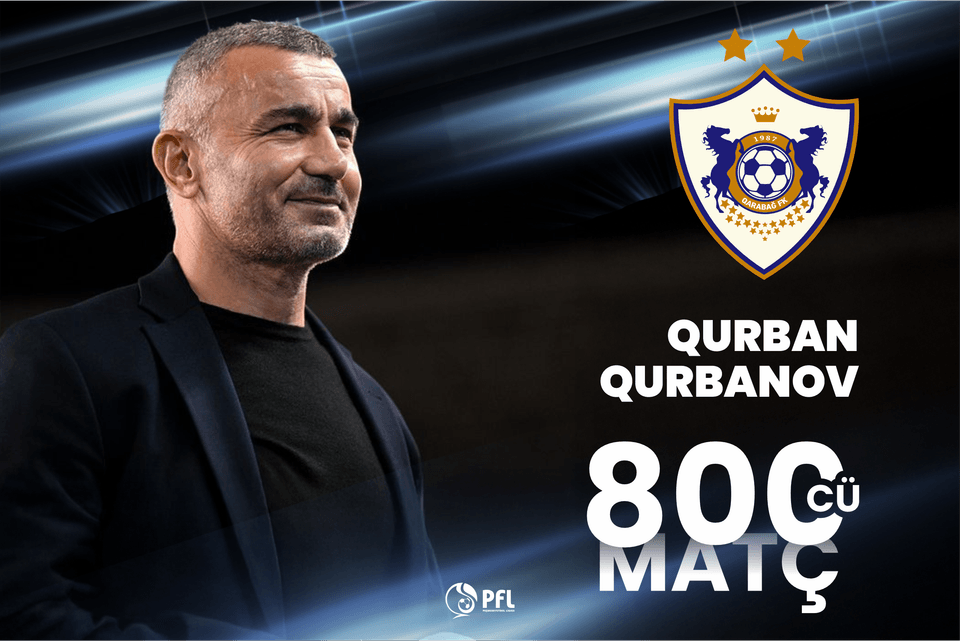 Qurban Qurbanov 800-cü oyununu keçirib 