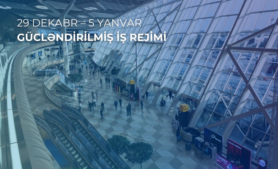 Heydər Əliyev Beynəlxalq Aeroportu gücləndirilmiş iş rejimində fəaliyyət göstərəcək