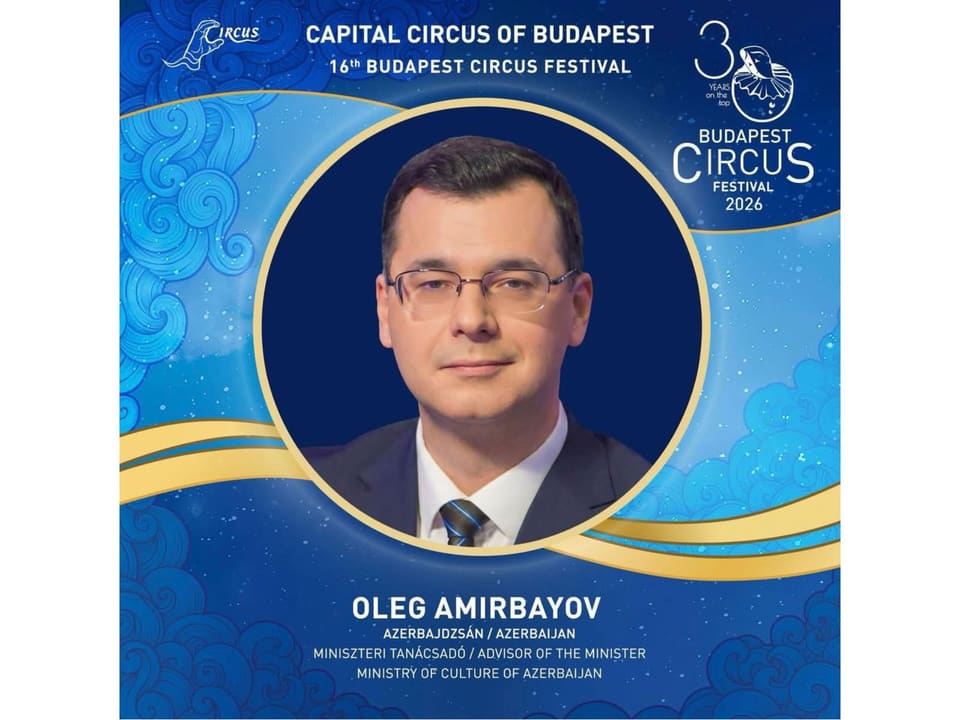 Azərbaycan ilk dəfə Budapeşt Beynəlxalq Sirk Festivalının münsiflər heyətində təmsil olunur