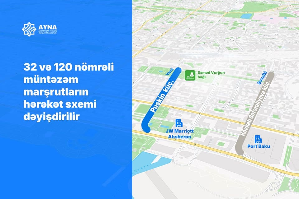 32 və 120 nömrəli müntəzəm marşrutların hərəkət sxemi dəyişdirilir