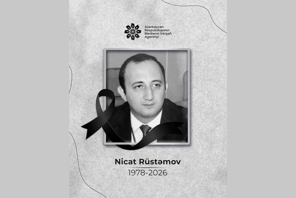 MEDİA jurnalist Nicat Rüstəmovun vəfatı ilə bağlı başsağlığı verib
