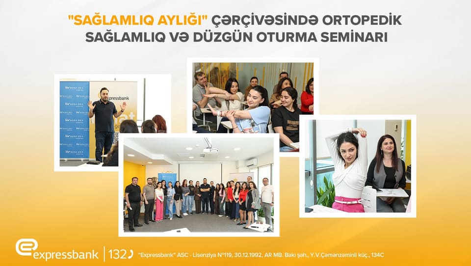 Expressbank əməkdaşları üçün “Ortopedik sağlamlıq” seminarı keçirilib