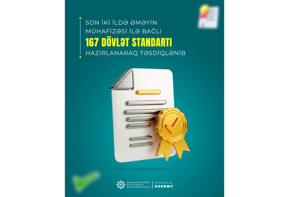 Son iki ildə əməyin mühafizəsi ilə bağlı 167 dövlət standartı hazırlanaraq təsdiqlənib