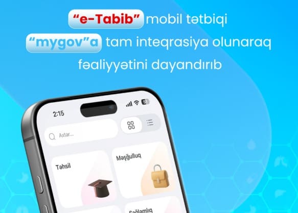  “e-Tabib” mobil tətbiqi “mygov”a tam inteqrasiya olunaraq fəaliyyətini dayandırıb