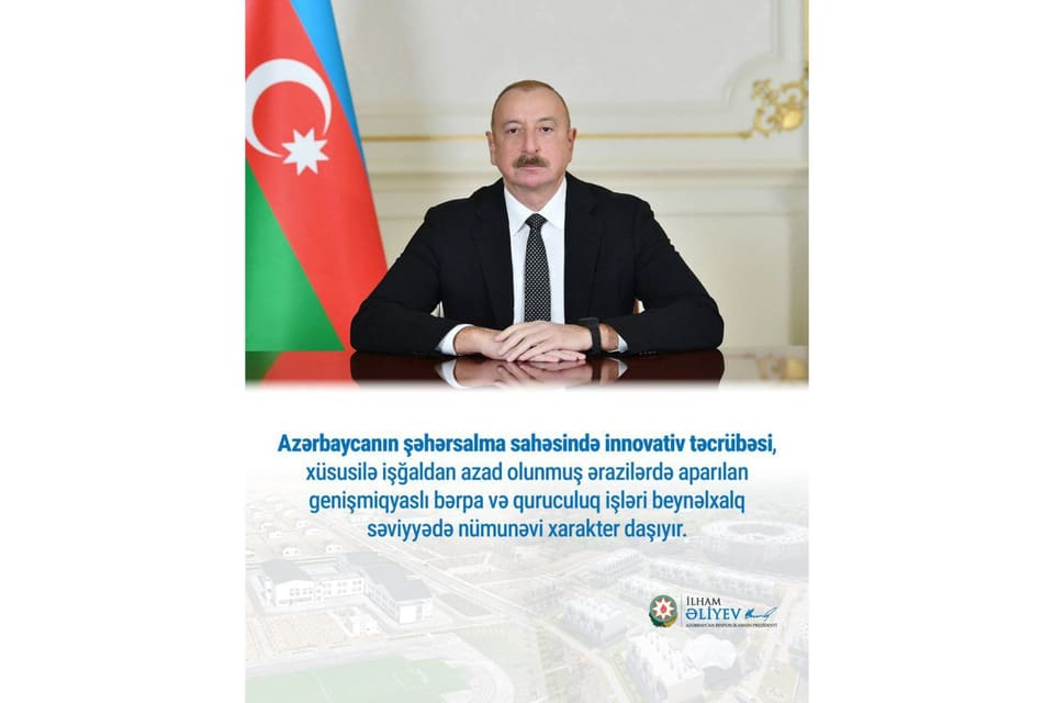 İlham Əliyev şəhərsalma sahəsində ölkənin innovativ təcrübəsinə dair paylaşım edib