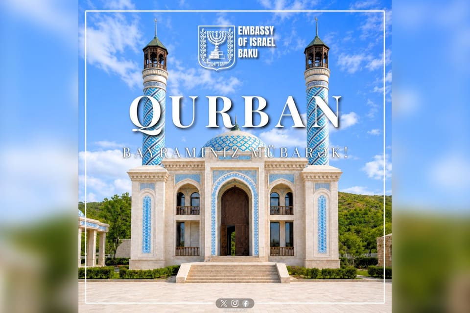 İsrail səfirliyi Azərbaycan xalqını Qurban bayramı münasibətilə təbrik edib