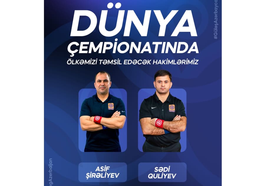 Azərbaycanı güləş üzrə dünya çempionatında iki hakim təmsil edəcək