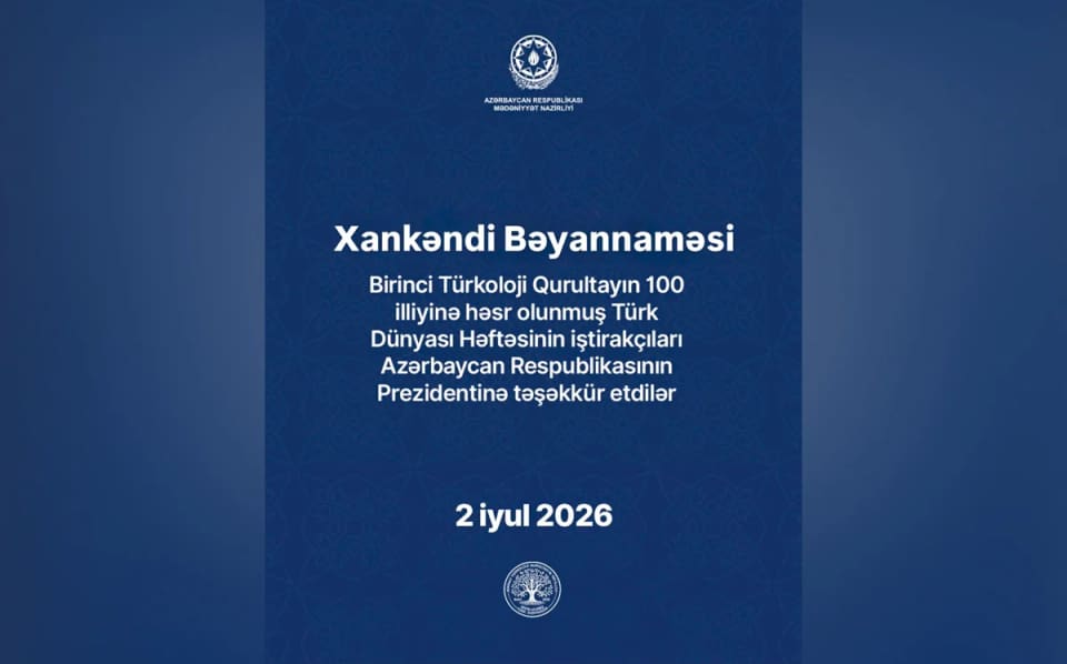 "Türk Dünyası Həftəsi" çərçivəsində Xankəndi Bəyannaməsi qəbul edilib