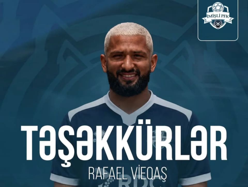 "İmişli" Rafael Vieqaşla yolları ayırıb