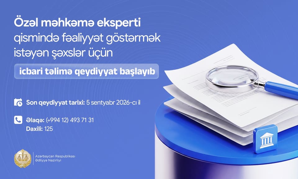 Özəl məhkəmə eksperti qismində fəaliyyət göstərmək istəyən şəxslər üçün icbari təlimə qeydiyyat başlayıb