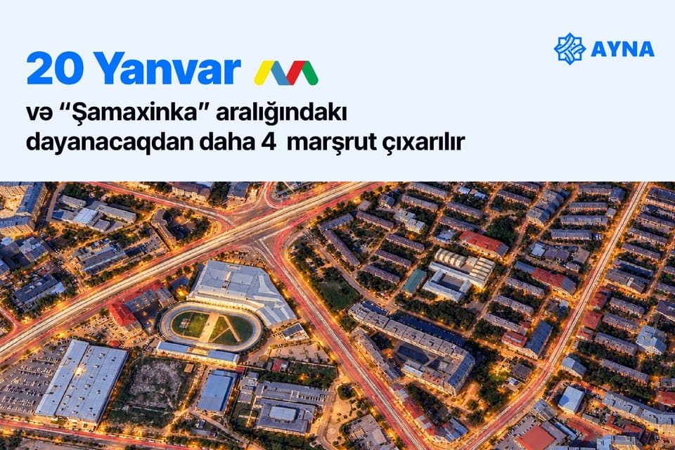 “20 Yanvar” metrostansiyası və “Şamaxinka” aralığındakı dayanacaqdan daha 4 marşrut çıxarılır