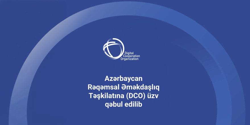 Azərbaycan Rəqəmsal Əməkdaşlıq Təşkilatına üzv qəbul edilib