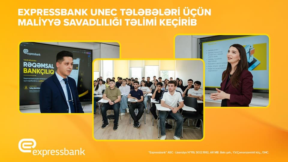 Expressbank UNEC tələbələri üçün maliyyə savadlılığı təlimləri keçirib