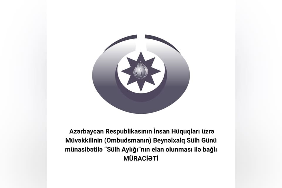 Ombudsman “Sülh Aylığı”nın elan olunması ilə bağlı müraciət edib