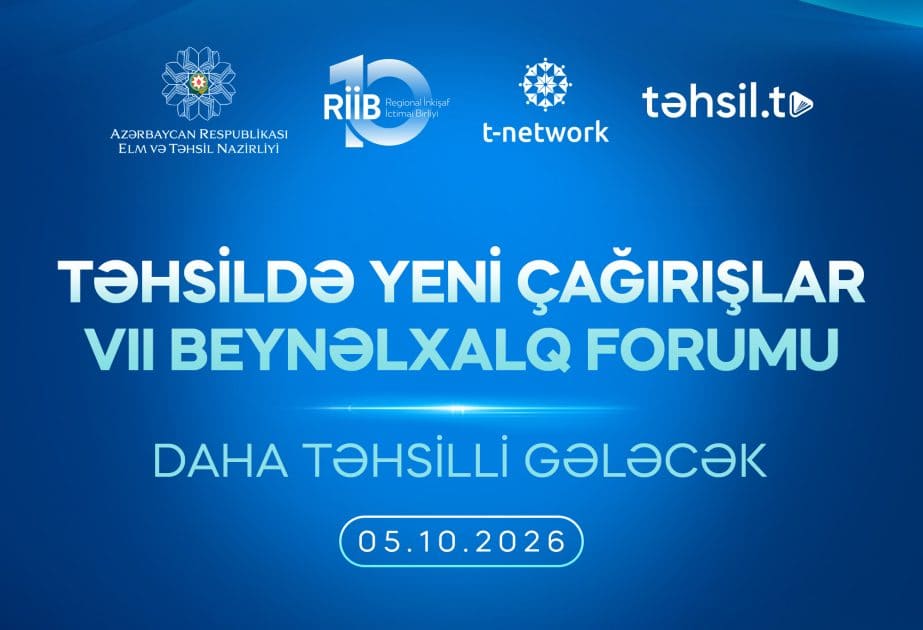Təhsildə Yeni Çağırışlar VII Beynəlxalq Forumu keçiriləcək