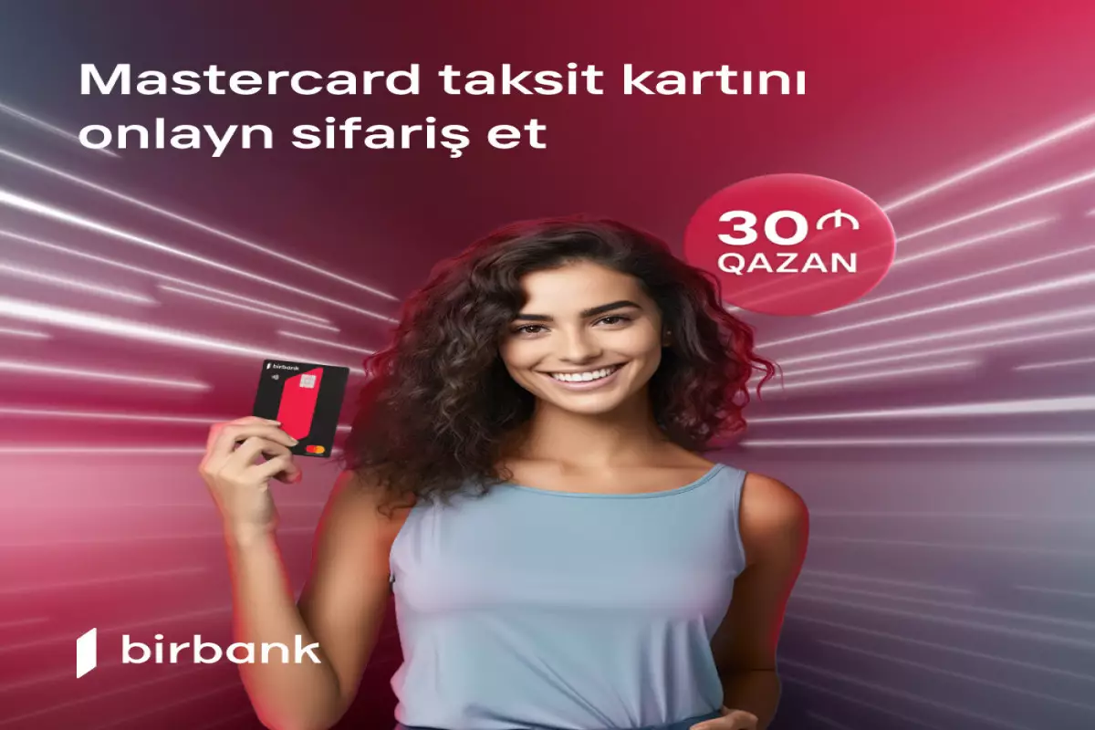 Birbank kartları ilə 200 AZN xərcləyin, 30 AZN qazanın kampaniyasının bitməsinə az qalıb