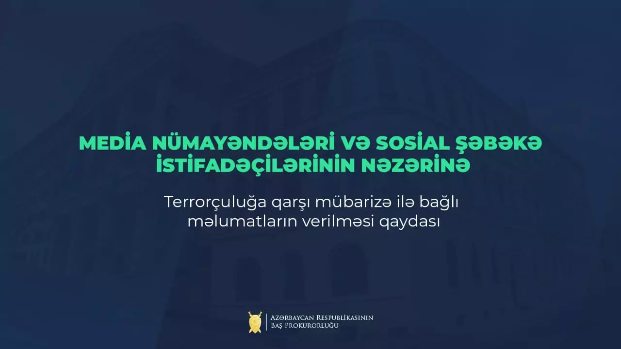 Baş Prokurorluq media nümayəndələri və sosial şəbəkə istifadəçilərinə müraciət edib