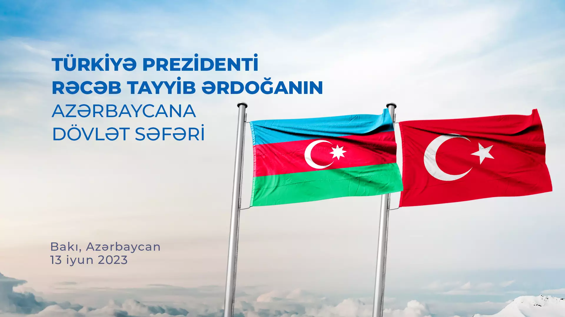 Türkiyə Prezidenti Rəcəb Tayyib Ərdoğanın Azərbaycana dövlət səfəri