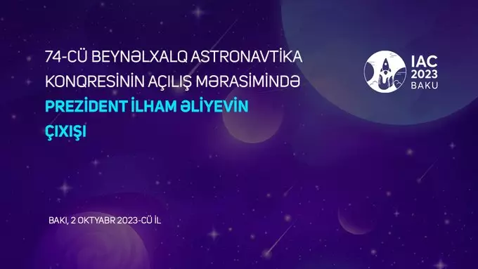 Prezident 74-cü Beynəlxalq Astronavtika Konqresinin açılış mərasimində çıxış edir - CANLI