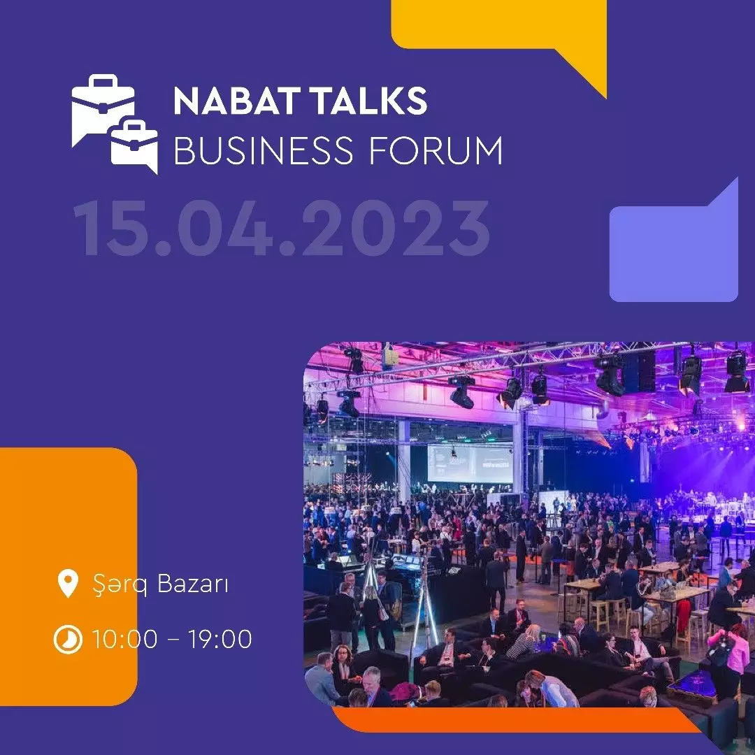 Sahibkarlara Dəstək "Nabat Talks" Biznes Forumu keçiriləcək