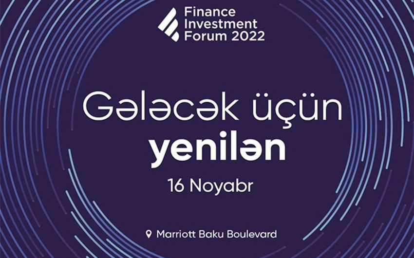III Maliyyə və İnvestisiya Forumunun bilet satışlarına start verilib