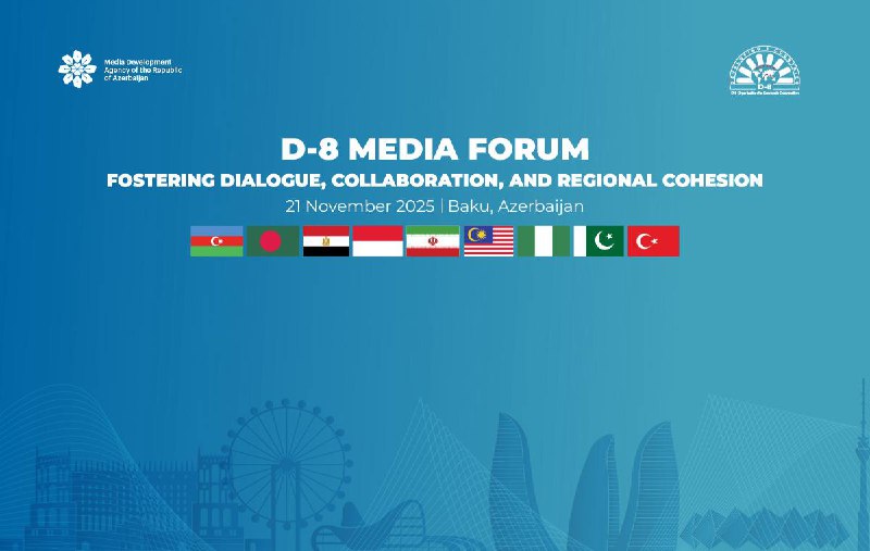 Bakıda D-8 Media Forumu keçiriləcək
