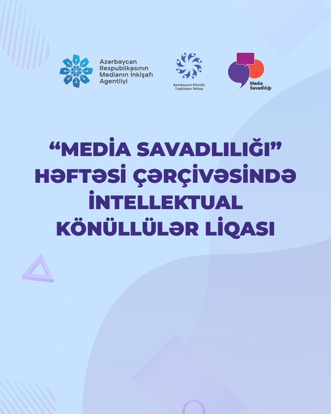 “Media Savadlılığı” Həftəsi çərçivəsində İntellektual Könüllülər Liqası həyata keçiriləcək