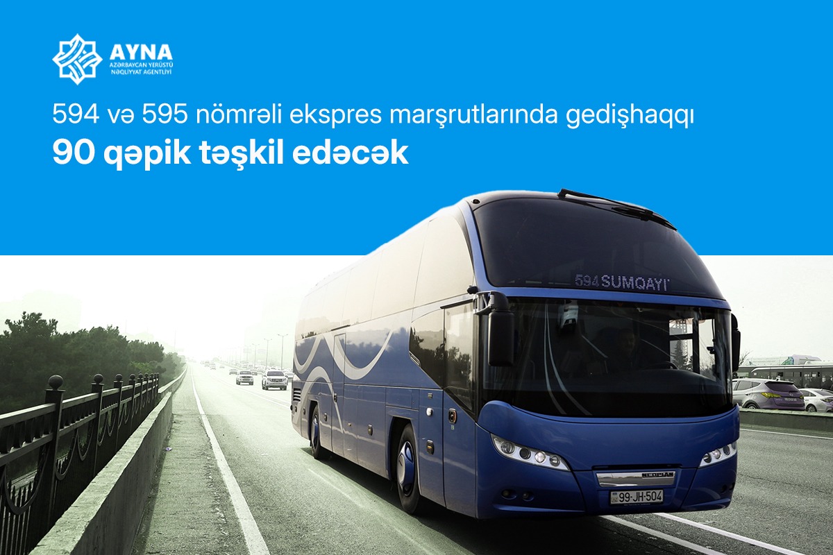 594 və 595 nömrəli ekspres marşrutlarında qiymət dəyişikliyi edilib