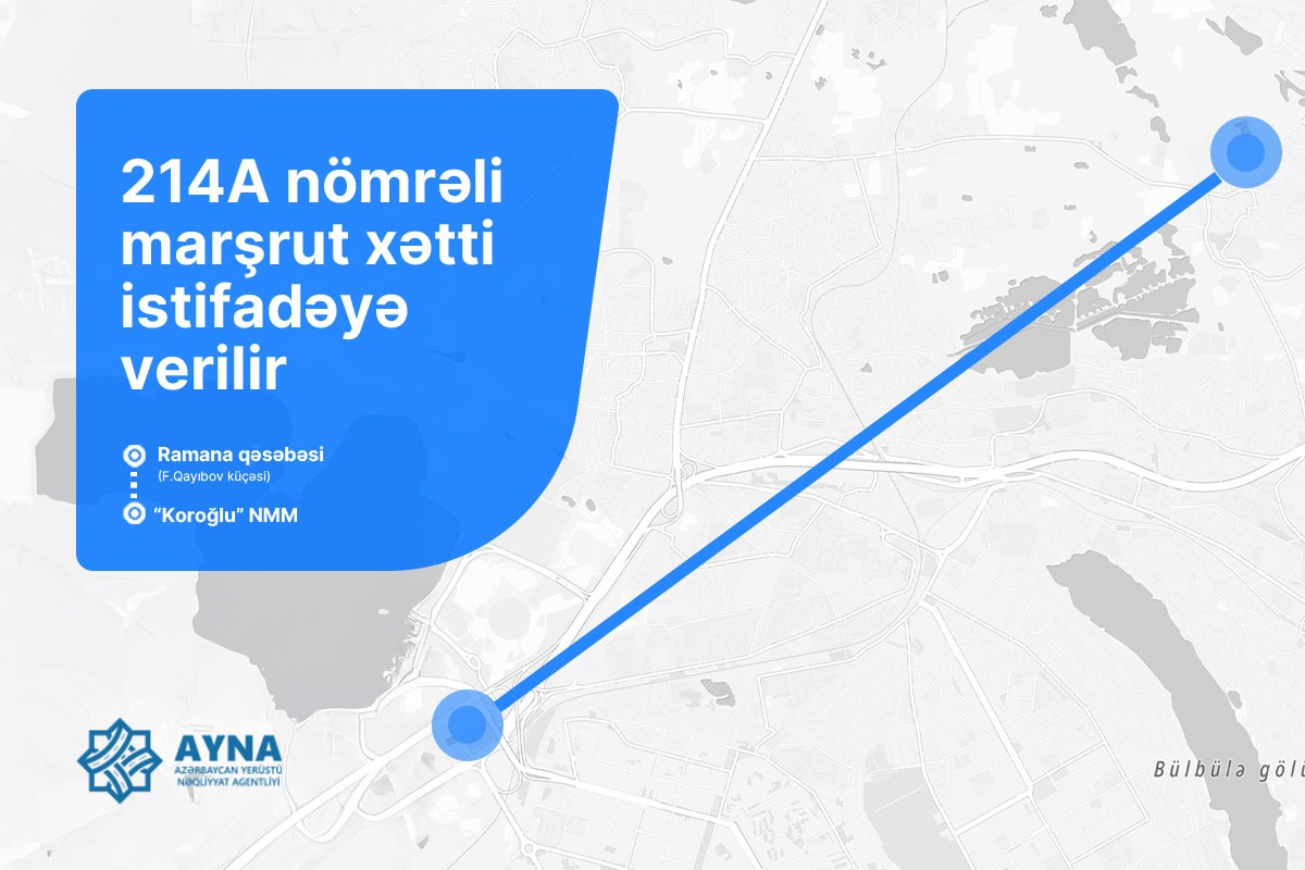 Ramana qəsəbəsindən "Koroğlu"ya yeni marşrut xətti istifadəyə verilib