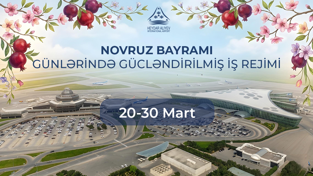 Bakı aeroportu Novruz bayramı günlərində gücləndirilmiş rejimdə fəaliyyət göstərəcək