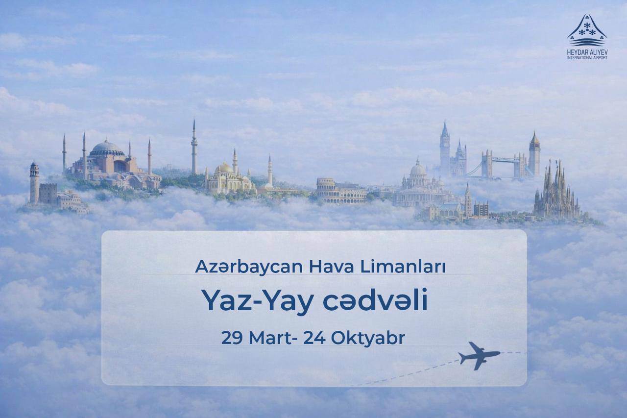 Heydər Əliyev Beynəlxalq Aeroportu yaz-yay uçuş cədvəlinə keçir