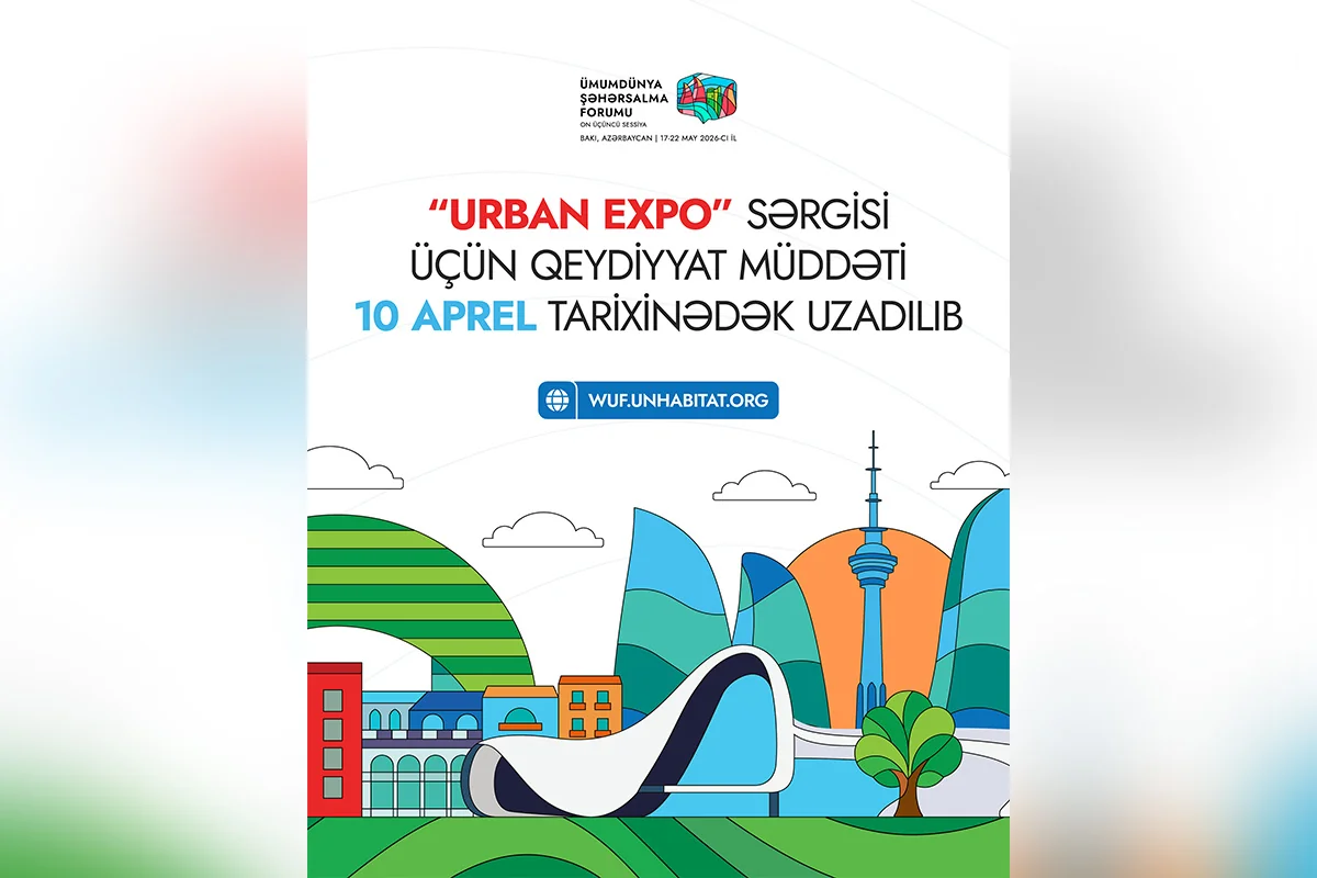 WUF13 çərçivəsində keçiriləcək "Urban Expo" sərgisinə qeydiyyat müddəti uzadılıb