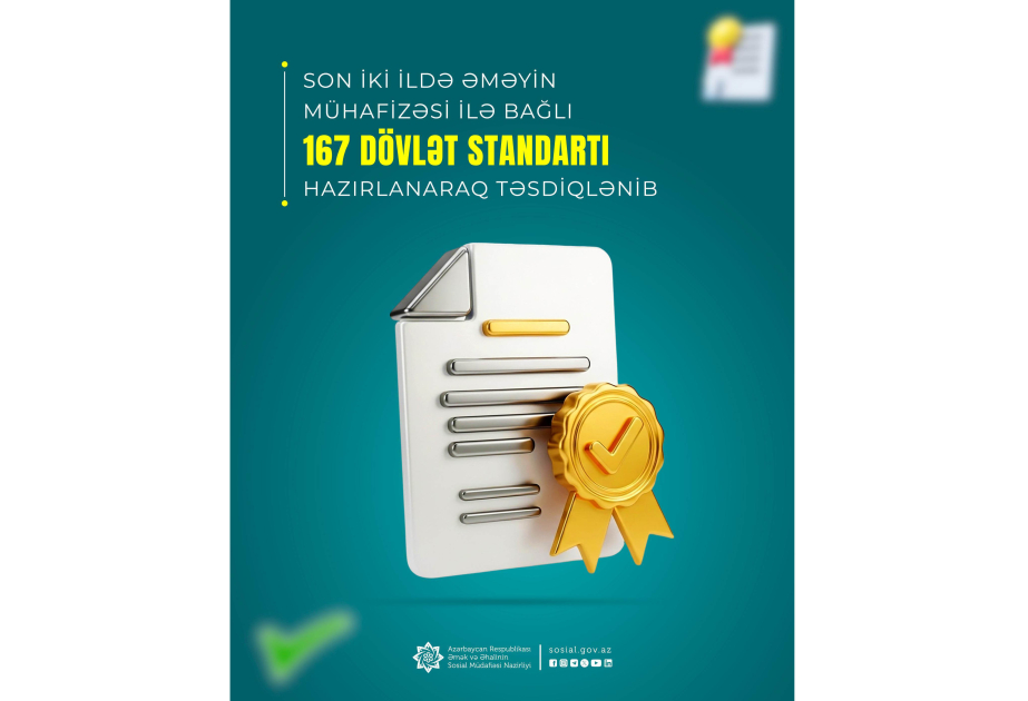Son iki ildə əməyin mühafizəsi ilə bağlı 167 dövlət standartı hazırlanaraq təsdiqlənib