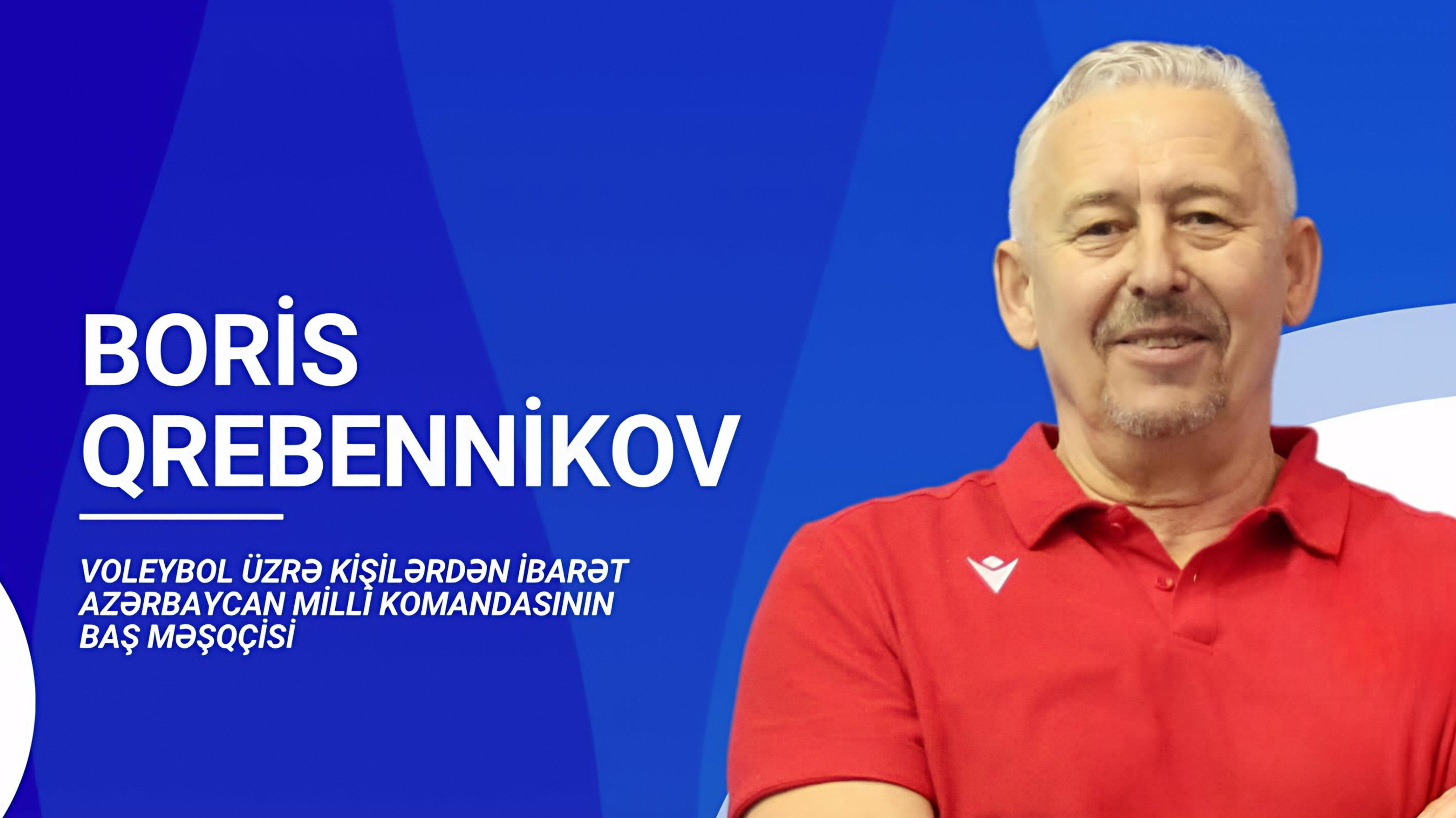 Azərbaycan voleybol millisinin baş məşqçi postuna Boris Qrebennikov təyin olundu
