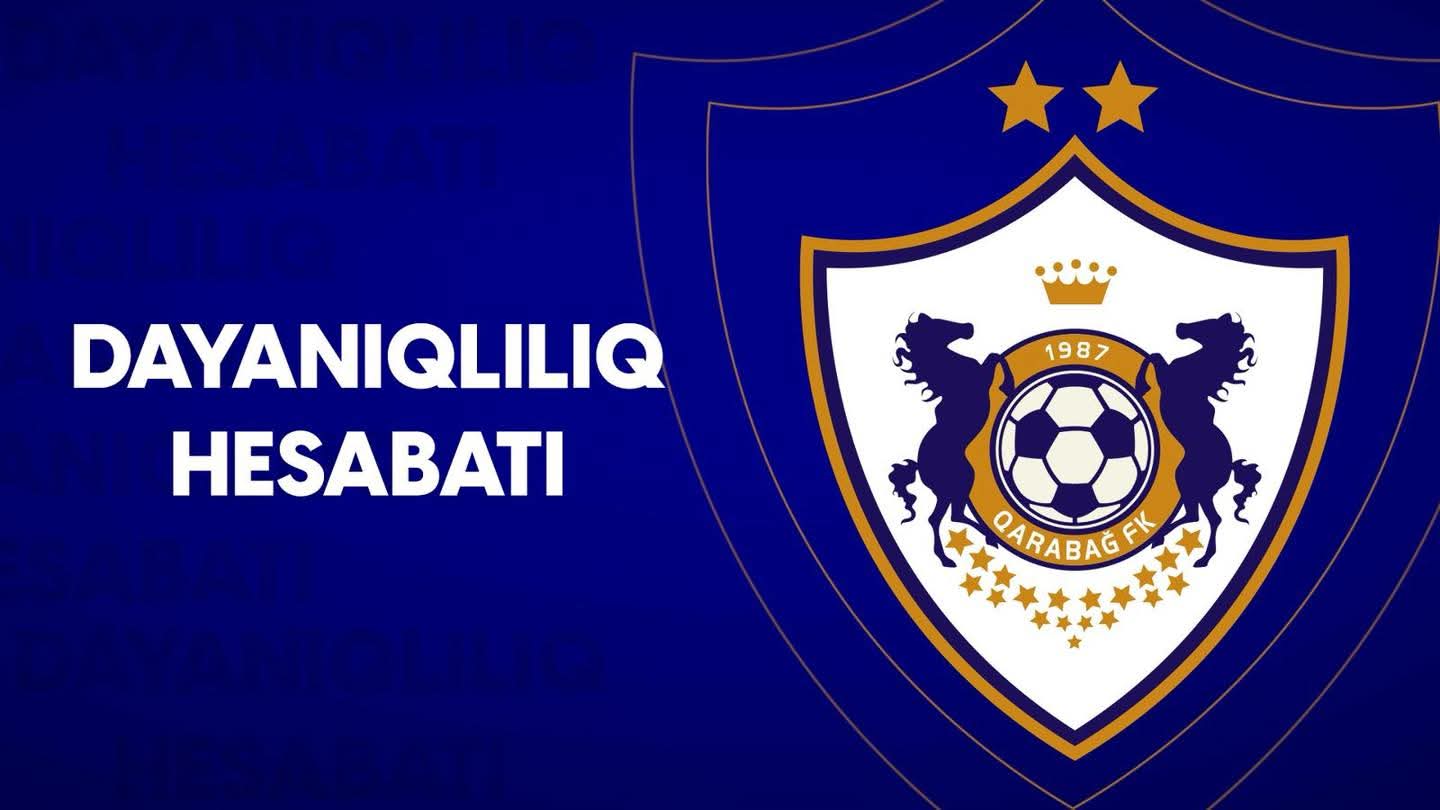 "Qarabağ" regionda ilk Dayanıqlılıq Hesabatını təqdim etdi