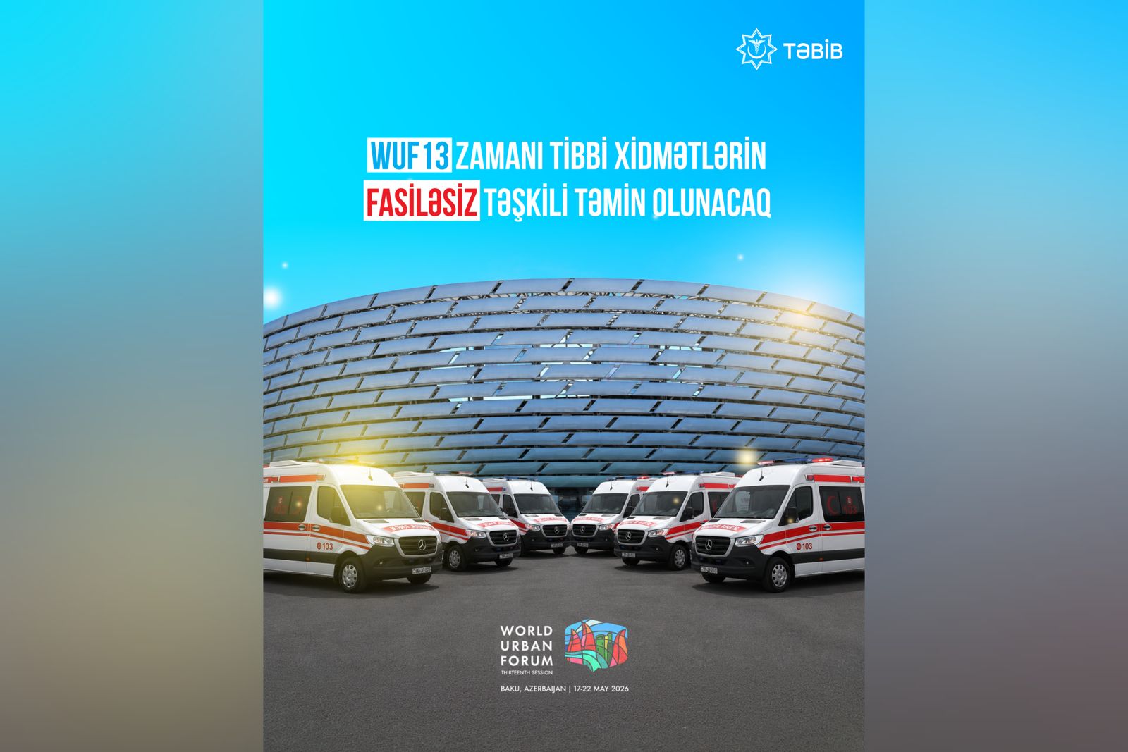 WUF13 zamanı tibbi xidmətlərin fasiləsiz təşkili təmin olunacaq