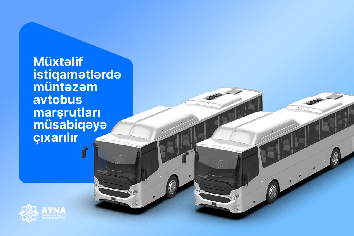 Müxtəlif istiqamətlərdə müntəzəm avtobus marşrutları müsabiqəyə çıxarılır