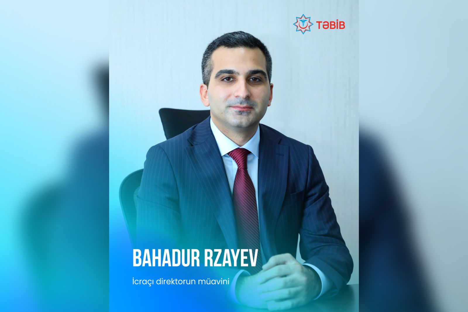  Bahadur Rzayev TƏBİB-in İcraçı direktorunun müavini təyin edilib