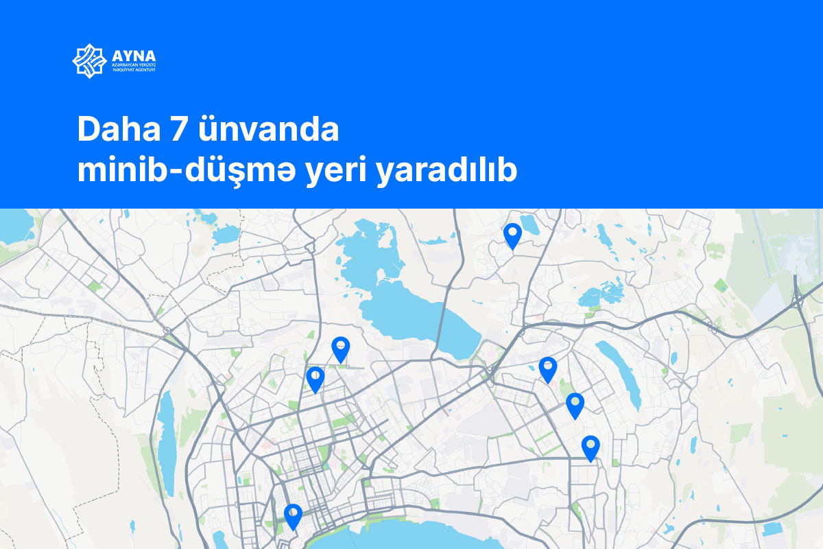 AYNA: 20 tibb müəssisəsinin qarşısında minib-düşmə yerləri təşkil edilib